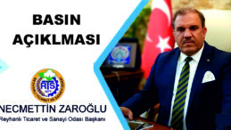 Reyhanlı Ticaret ve Sanayi Odası  Başkanı  Necmettin ZAROĞLU’dan Basın Açıklması Geldi.