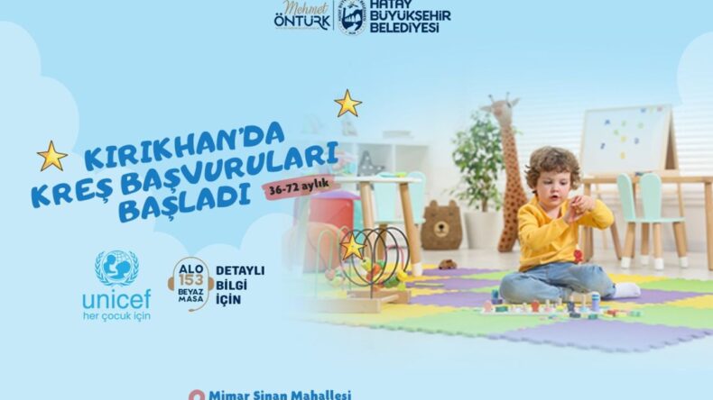 HBB’nin Kırıkhan Kreşinde Başvurular Başladı