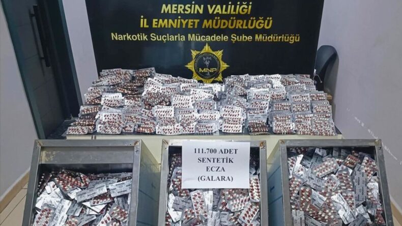 Mersin’de 111 bin 700 sentetik ecza hapı ele geçirildi