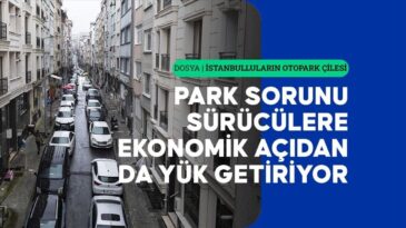 İstanbul’un Kronik Otopark Sorunu: Sürücüler İçin Büyük Çile