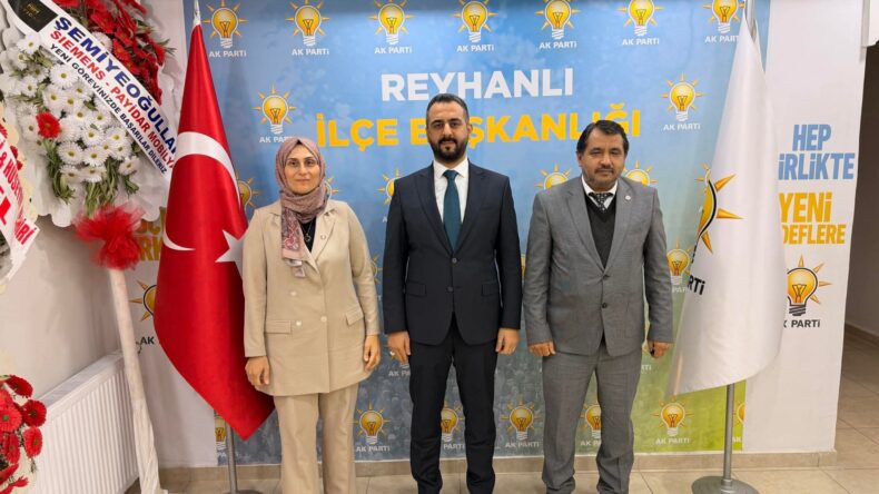AK Parti Reyhanlı İlçe Başkanlığı’na Hayırlı Olsun Ziyareti