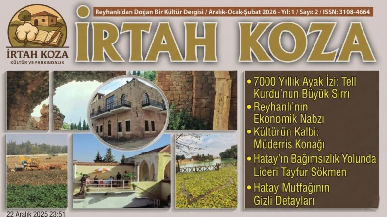 REYHANLI’NIN DERGİSİ İRTAH KOZA’NIN 2. SAYISI ÇIKTI