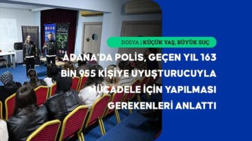 Adana Polisi Uyuşturucuyla Mücadelede Okullardan Atölyelere Uzanan Çalışmalar Yapıyor