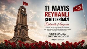 Reyhanlı’nın Dinmeyen Acısı: 11 Mayıs Şehitleri Dualarla Anılıyor