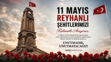 Reyhanlı’nın Dinmeyen Acısı: 11 Mayıs Şehitleri Dualarla Anılıyor