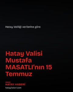 Hatay Valisi Masatlı’dan 15 Temmuz Demokrasi Günü mesajı