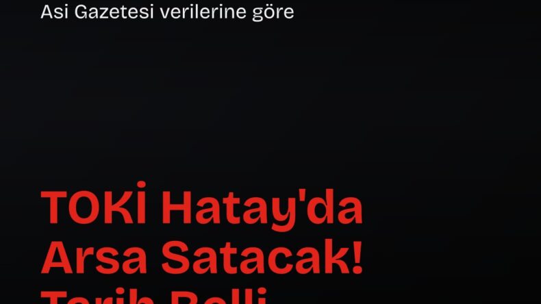 TOKİ’nin arsa satışı 12 Ağustos 2026’da başlayacak