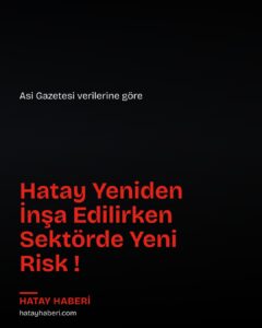 Hatay’da inşaatta finansman sorunu temmuzda yükseldi