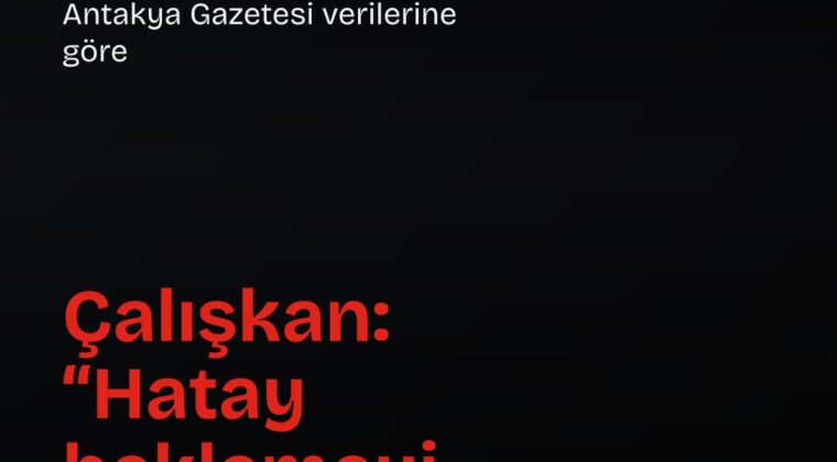 Çalışkan: Hatay beklemeyi değil, çözümü hak ediyor