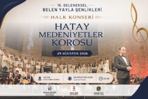 Hatay Medeniyetler Korosu Belen Yayla Şenlikleri’nde Sahne Alacak