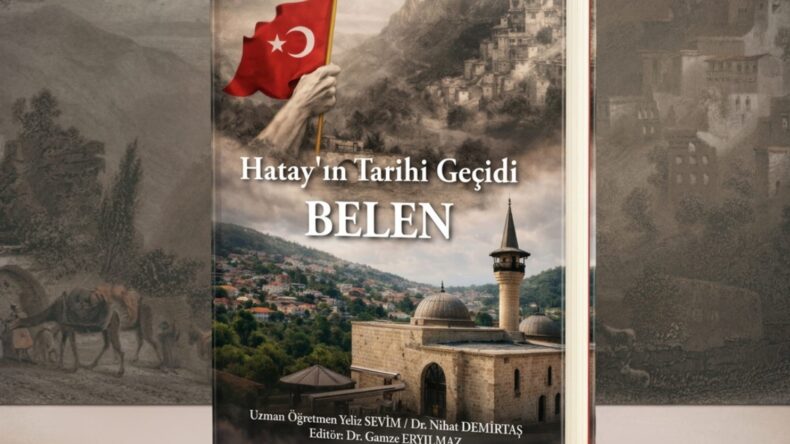 Hatay’ın Tarihi Geçidi Belen Kitabı Okuyucularla Buluştu